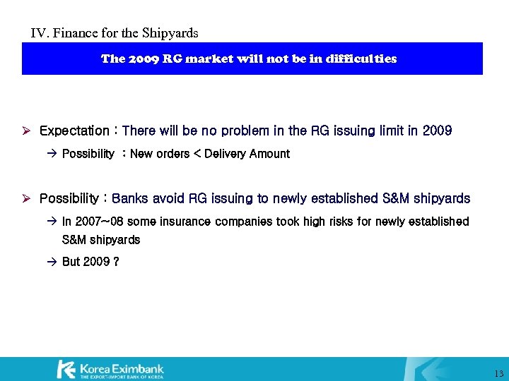 IV. Finance for the Shipyards The 2009 RG market will not be in difficulties