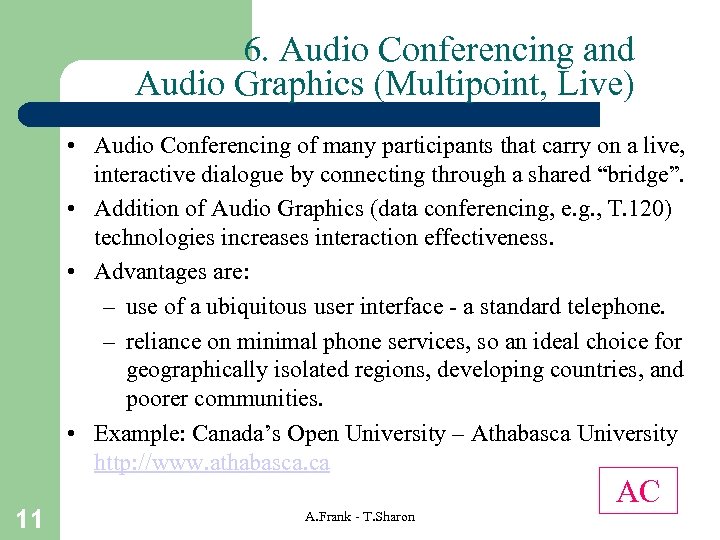 6. Audio Conferencing and Audio Graphics (Multipoint, Live) • Audio Conferencing of many participants