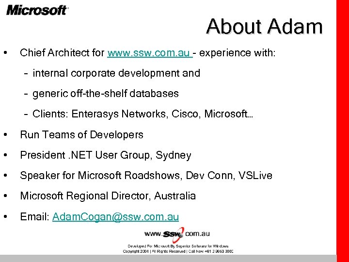 About Adam • Chief Architect for www. ssw. com. au - experience with: –