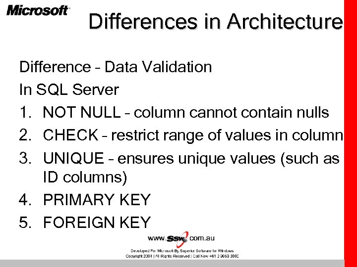 Differences in Architecture Difference – Data Validation In SQL Server 1. NOT NULL –