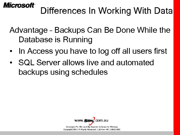 Differences In Working With Data Advantage – Backups Can Be Done While the Database
