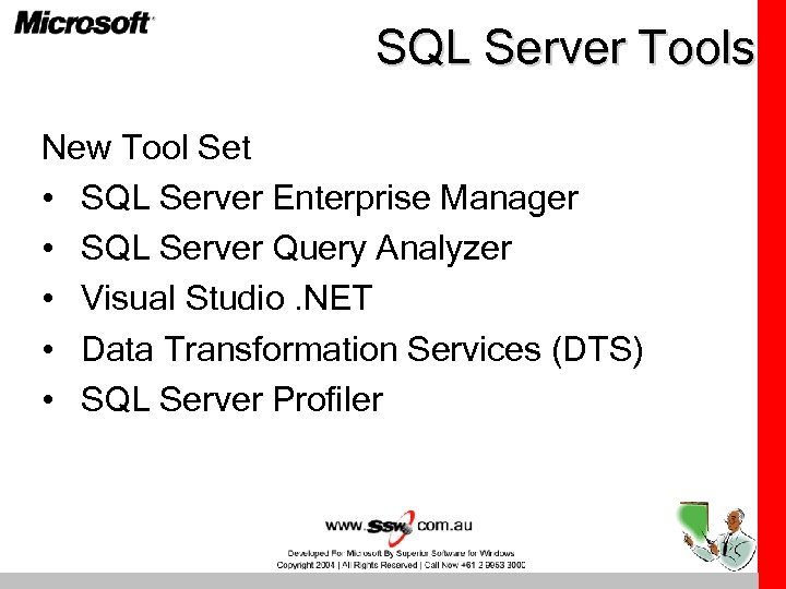 SQL Server Tools New Tool Set • SQL Server Enterprise Manager • SQL Server