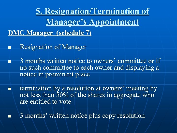 5. Resignation/Termination of Manager’s Appointment DMC Manager (schedule 7) n n Resignation of Manager