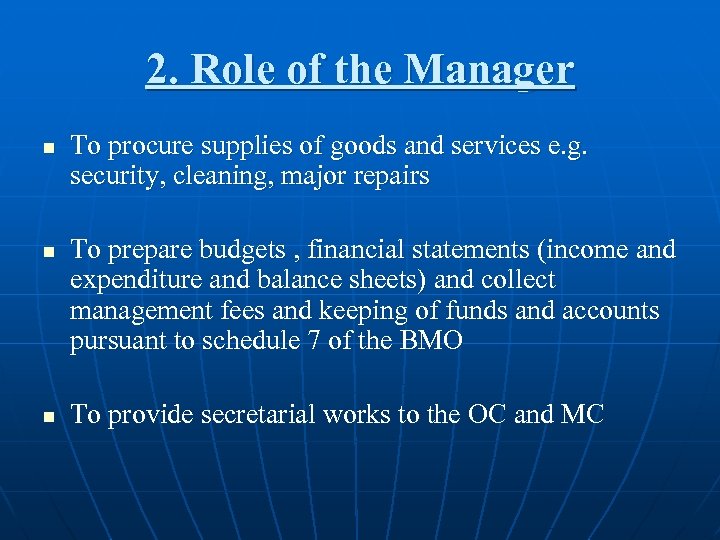 2. Role of the Manager n n n To procure supplies of goods and