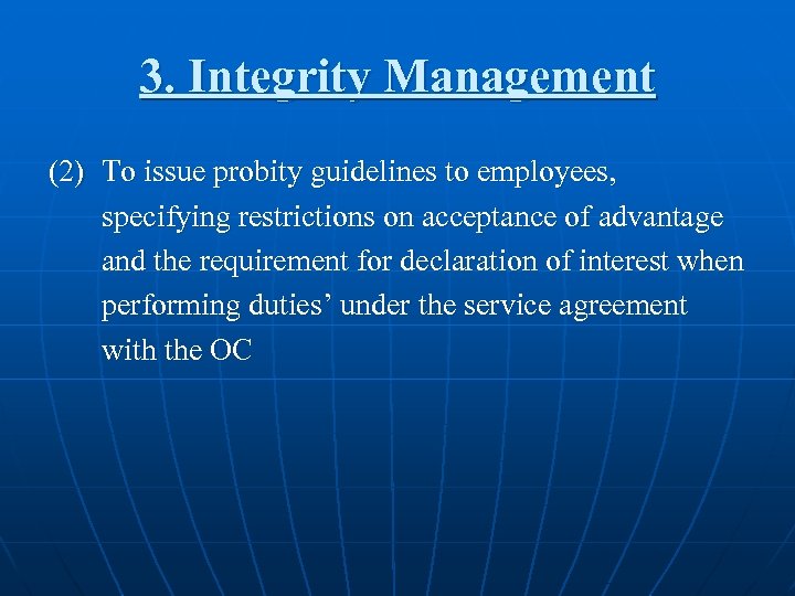 3. Integrity Management (2) To issue probity guidelines to employees, specifying restrictions on acceptance