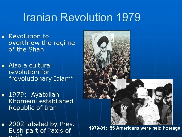Iranian Revolution 1979 n n Revolution to overthrow the regime of the Shah Also