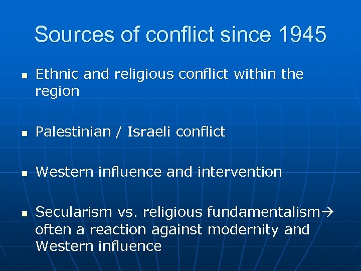 Sources of conflict since 1945 n Ethnic and religious conflict within the region n