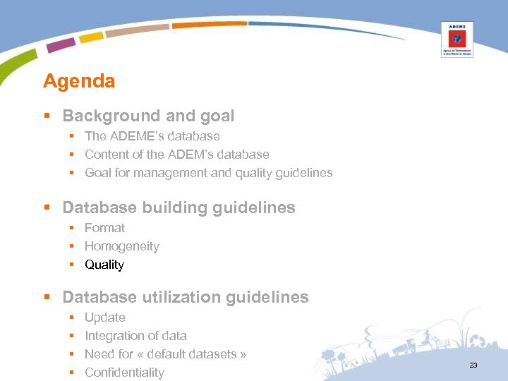 Agenda § Background and goal § The ADEME’s database § Content of the ADEM’s