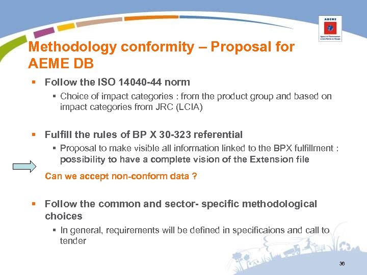 Methodology conformity – Proposal for AEME DB § Follow the ISO 14040 -44 norm