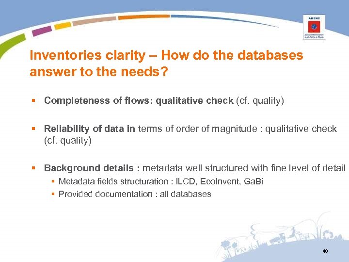Inventories clarity – How do the databases answer to the needs? § Completeness of