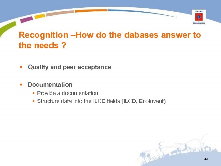Recognition –How do the dabases answer to the needs ? § Quality and peer