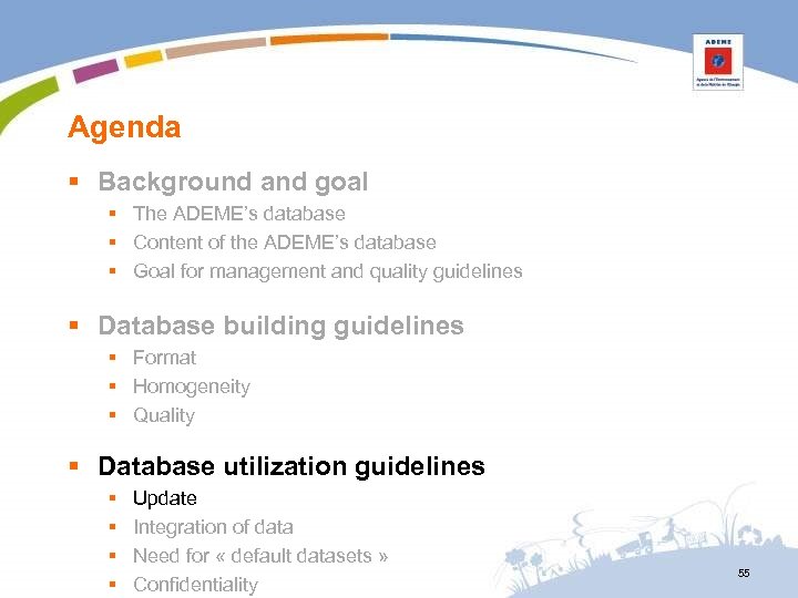 Agenda § Background and goal § The ADEME’s database § Content of the ADEME’s
