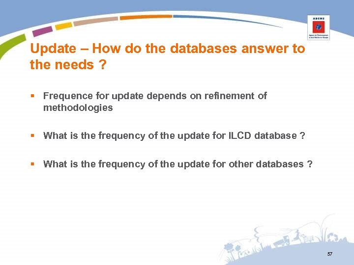 Update – How do the databases answer to the needs ? § Frequence for