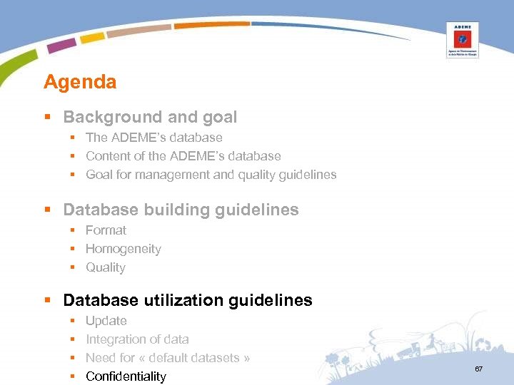 Agenda § Background and goal § The ADEME’s database § Content of the ADEME’s