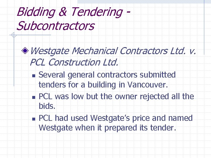 Bidding & Tendering Subcontractors Westgate Mechanical Contractors Ltd. v. PCL Construction Ltd. n n