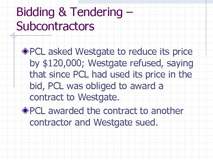 Bidding & Tendering – Subcontractors PCL asked Westgate to reduce its price by $120,