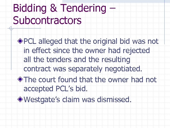 Bidding & Tendering – Subcontractors PCL alleged that the original bid was not in