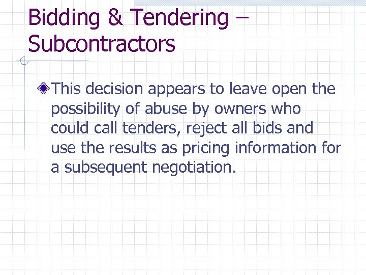 Bidding & Tendering – Subcontractors This decision appears to leave open the possibility of