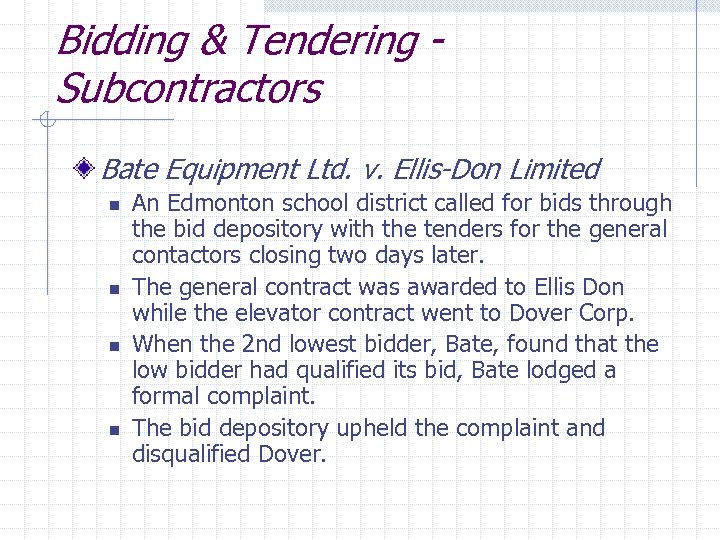 Bidding & Tendering Subcontractors Bate Equipment Ltd. v. Ellis-Don Limited n n An Edmonton