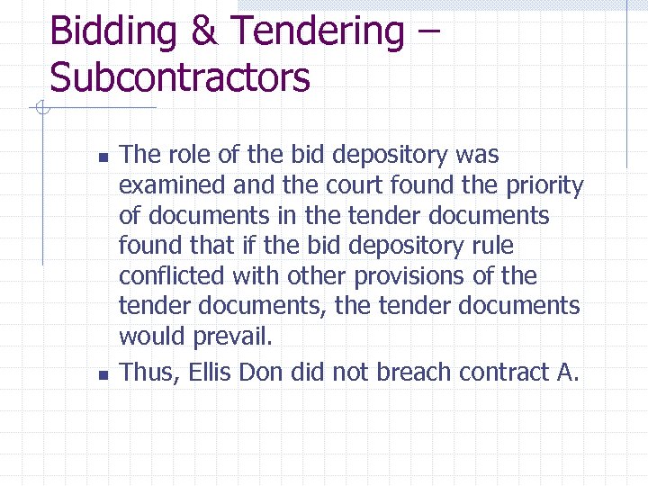 Bidding & Tendering – Subcontractors n n The role of the bid depository was