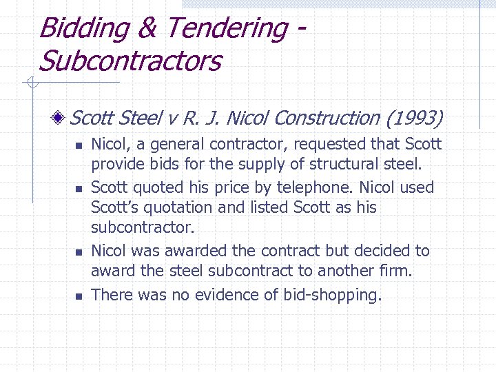 Bidding & Tendering Subcontractors Scott Steel v R. J. Nicol Construction (1993) n n