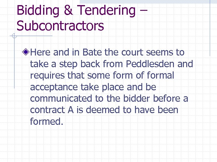 Bidding & Tendering – Subcontractors Here and in Bate the court seems to take