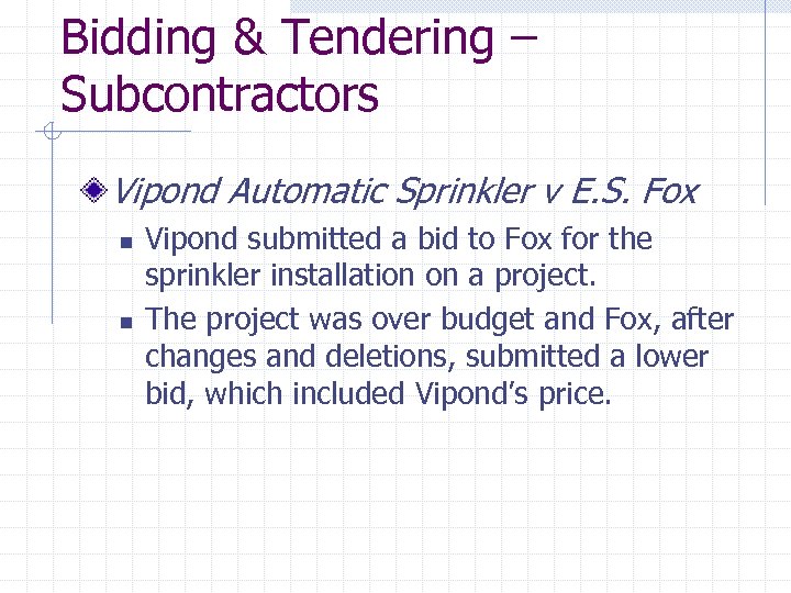 Bidding & Tendering – Subcontractors Vipond Automatic Sprinkler v E. S. Fox n n