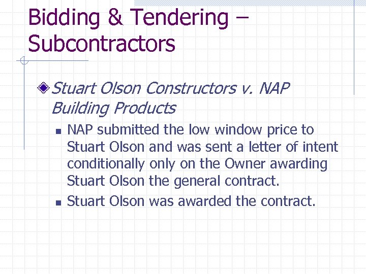Bidding & Tendering – Subcontractors Stuart Olson Constructors v. NAP Building Products n n