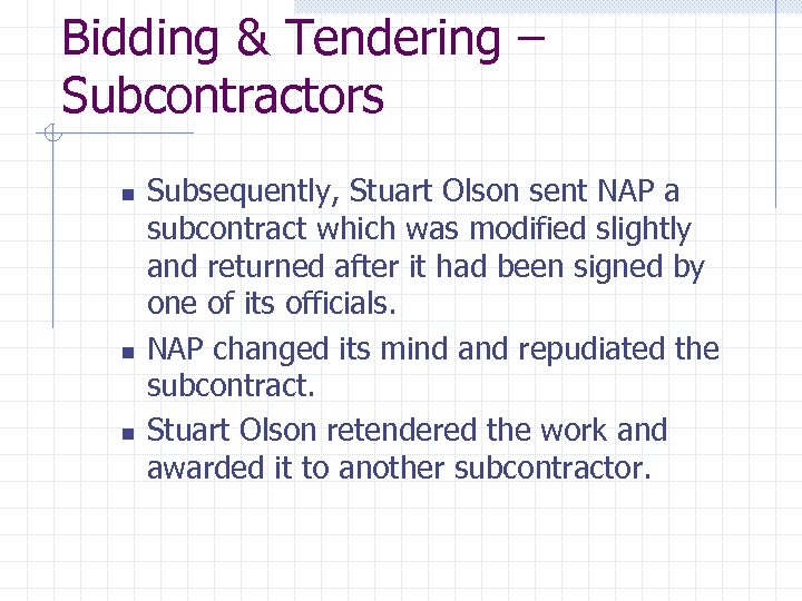 Bidding & Tendering – Subcontractors n n n Subsequently, Stuart Olson sent NAP a