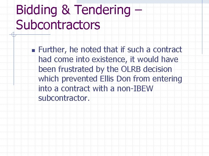 Bidding & Tendering – Subcontractors n Further, he noted that if such a contract