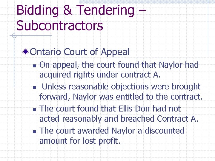 Bidding & Tendering – Subcontractors Ontario Court of Appeal n n On appeal, the