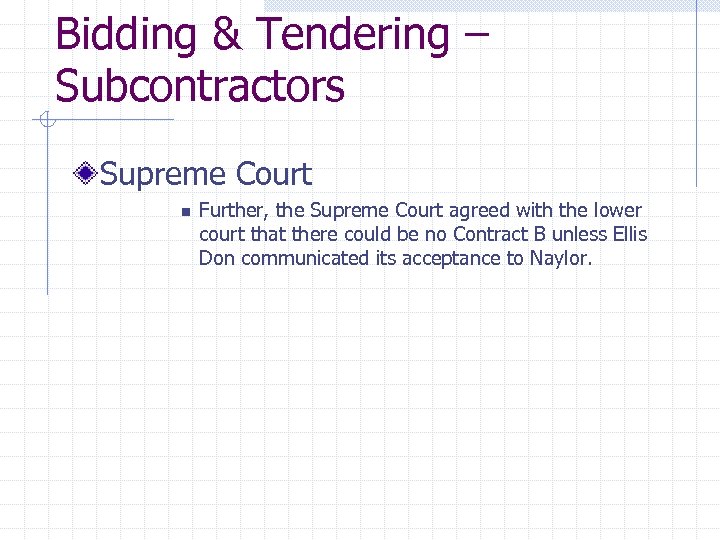 Bidding & Tendering – Subcontractors Supreme Court n Further, the Supreme Court agreed with
