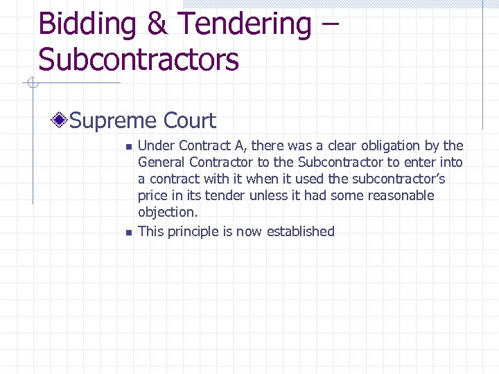 Bidding & Tendering – Subcontractors Supreme Court n n Under Contract A, there was