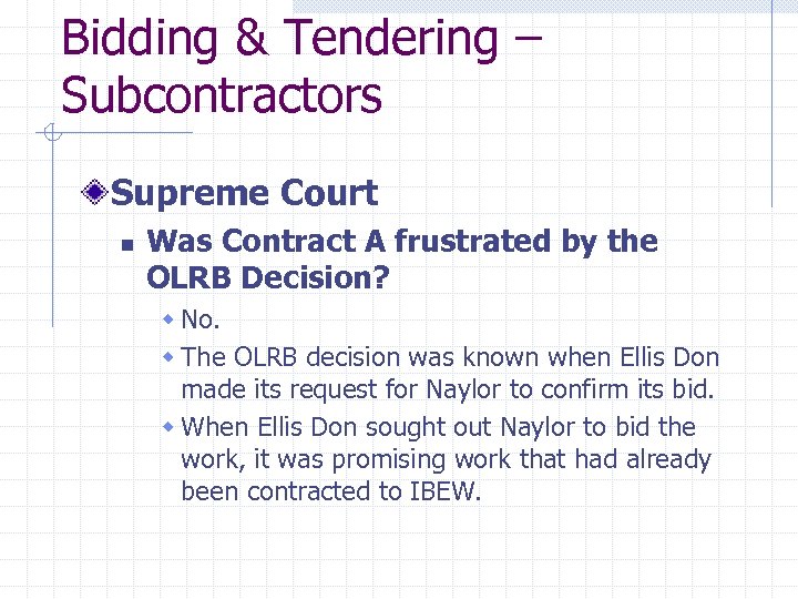 Bidding & Tendering – Subcontractors Supreme Court n Was Contract A frustrated by the
