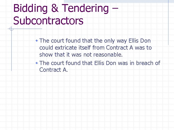 Bidding & Tendering – Subcontractors w The court found that the only way Ellis