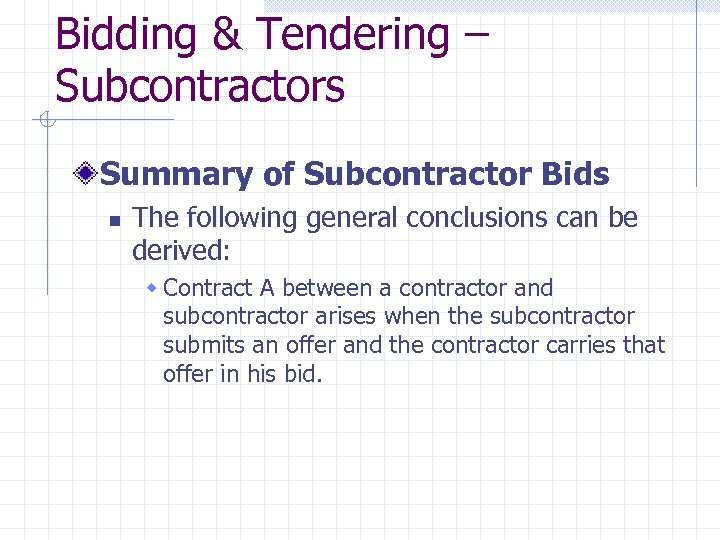 Bidding & Tendering – Subcontractors Summary of Subcontractor Bids n The following general conclusions