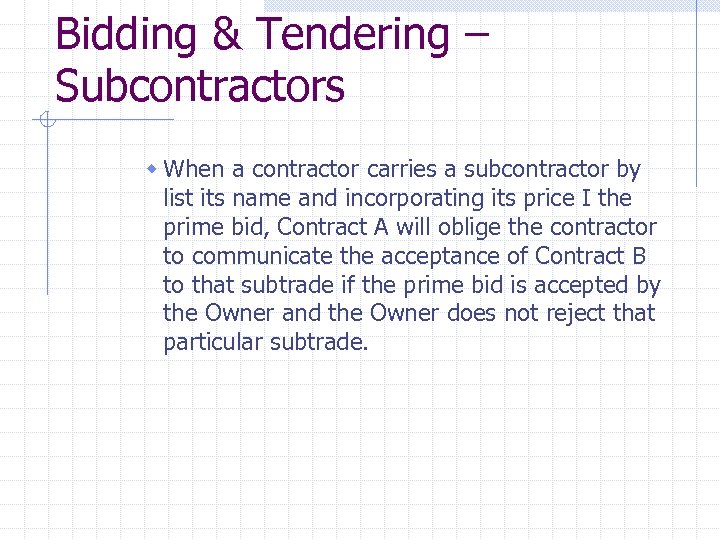 Bidding & Tendering – Subcontractors w When a contractor carries a subcontractor by list