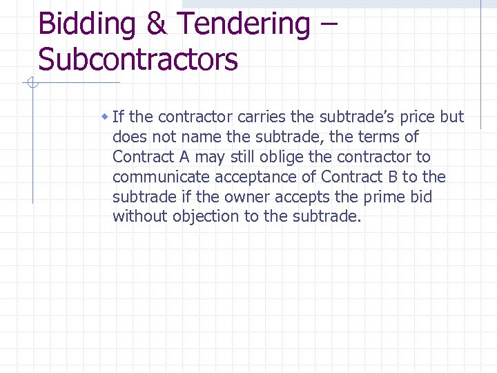 Bidding & Tendering – Subcontractors w If the contractor carries the subtrade’s price but