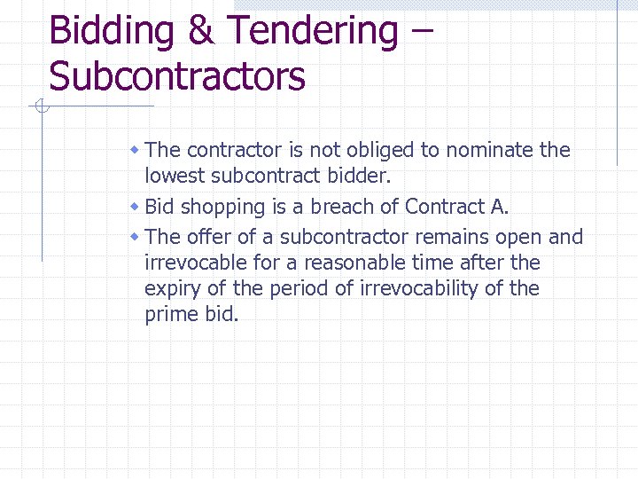 Bidding & Tendering – Subcontractors w The contractor is not obliged to nominate the