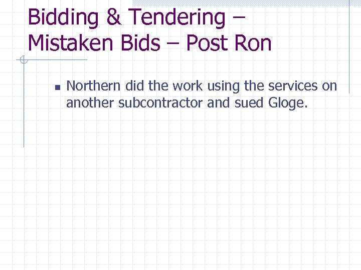 Bidding & Tendering – Mistaken Bids – Post Ron n Northern did the work