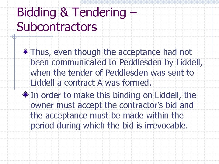 Bidding & Tendering – Subcontractors Thus, even though the acceptance had not been communicated