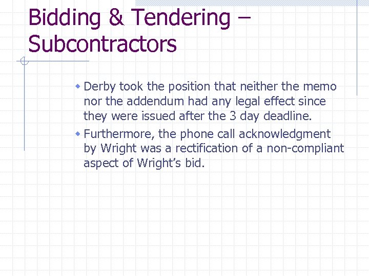 Bidding & Tendering – Subcontractors w Derby took the position that neither the memo