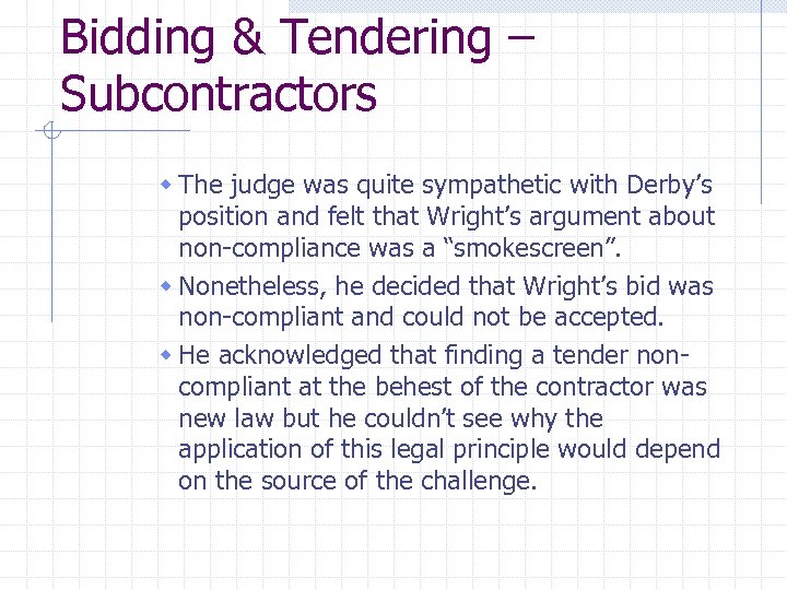 Bidding & Tendering – Subcontractors w The judge was quite sympathetic with Derby’s position