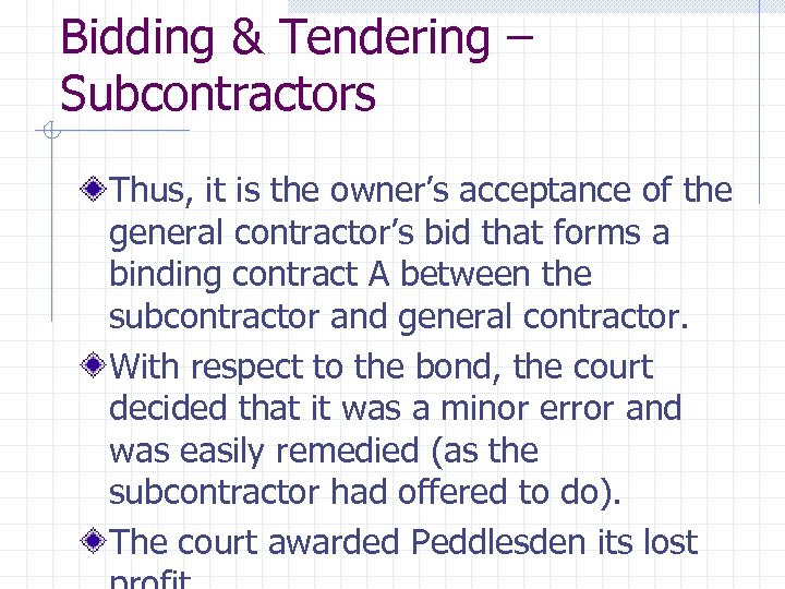 Bidding & Tendering – Subcontractors Thus, it is the owner’s acceptance of the general