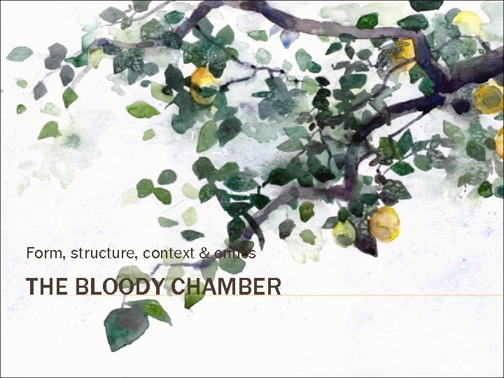 Form, structure, context & critics THE BLOODY CHAMBER 