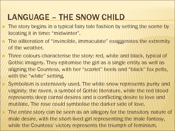 LANGUAGE – THE SNOW CHILD The story begins in a typical fairy tale fashion