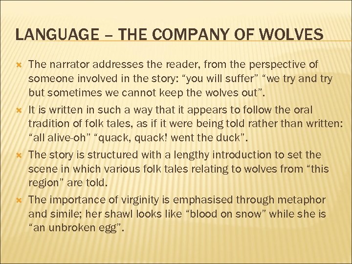 LANGUAGE – THE COMPANY OF WOLVES The narrator addresses the reader, from the perspective