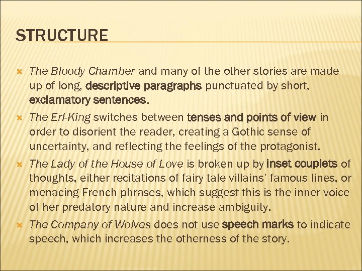 STRUCTURE The Bloody Chamber and many of the other stories are made up of