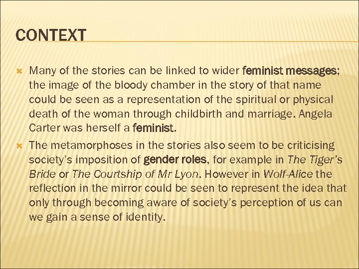 CONTEXT Many of the stories can be linked to wider feminist messages; the image