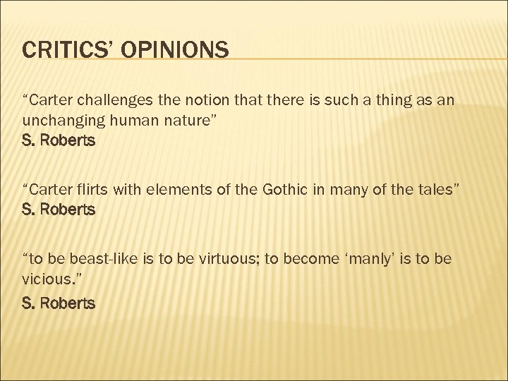 CRITICS’ OPINIONS “Carter challenges the notion that there is such a thing as an